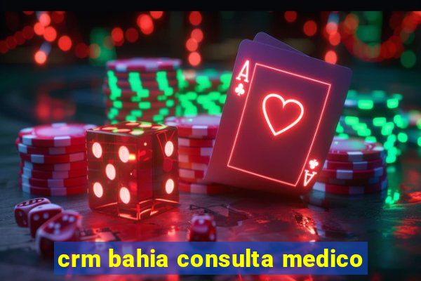 crm bahia consulta medico